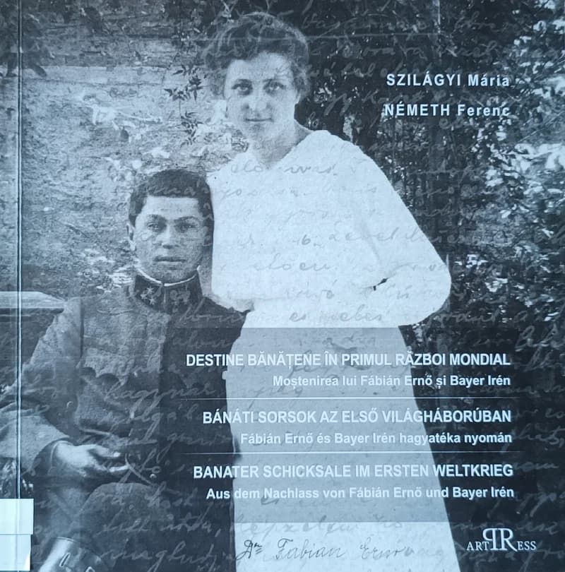 Destine bǎnǎţene în primul rǎzboi mondial  / Bánáti sorsok az első világháborúban / Banater Schicksale im Ersten Weltkrieg 