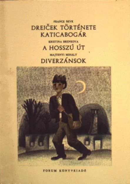 Drejček története; Katicabogár; Hosszú út; Diverzánsok